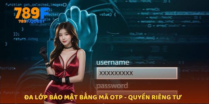 Đa lớp bảo mật bằng mã OTP - Quyền riêng tư