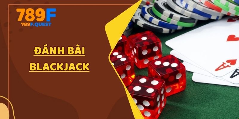 đánh bài Blackjack