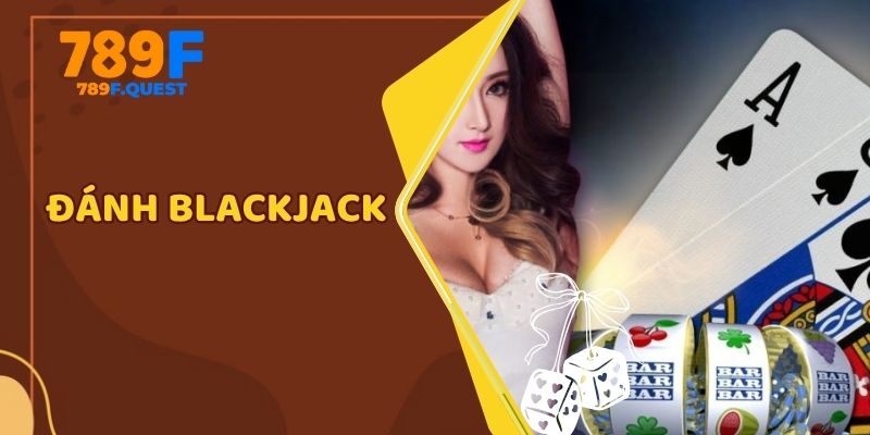 đánh blackjack