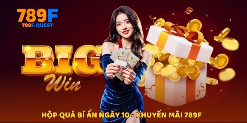 Hộp quà bí ẩn ngày 10 - Khuyến mãi 789f