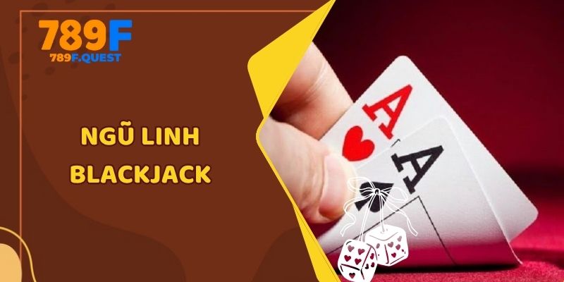 Ngũ Linh Blackjack
